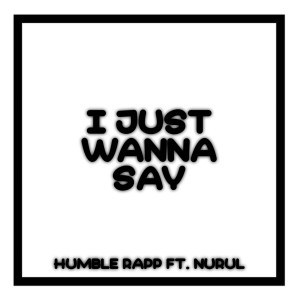 Humble Rapp的專輯i just wana say