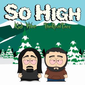 收聽Kid Vibe的So High (Explicit)歌詞歌曲