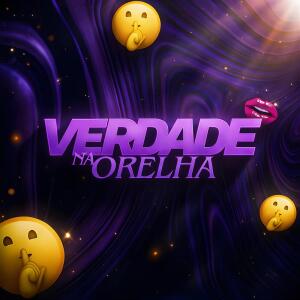 Album Verdade Na Orelha (Explicit) from Dj Tuta 061