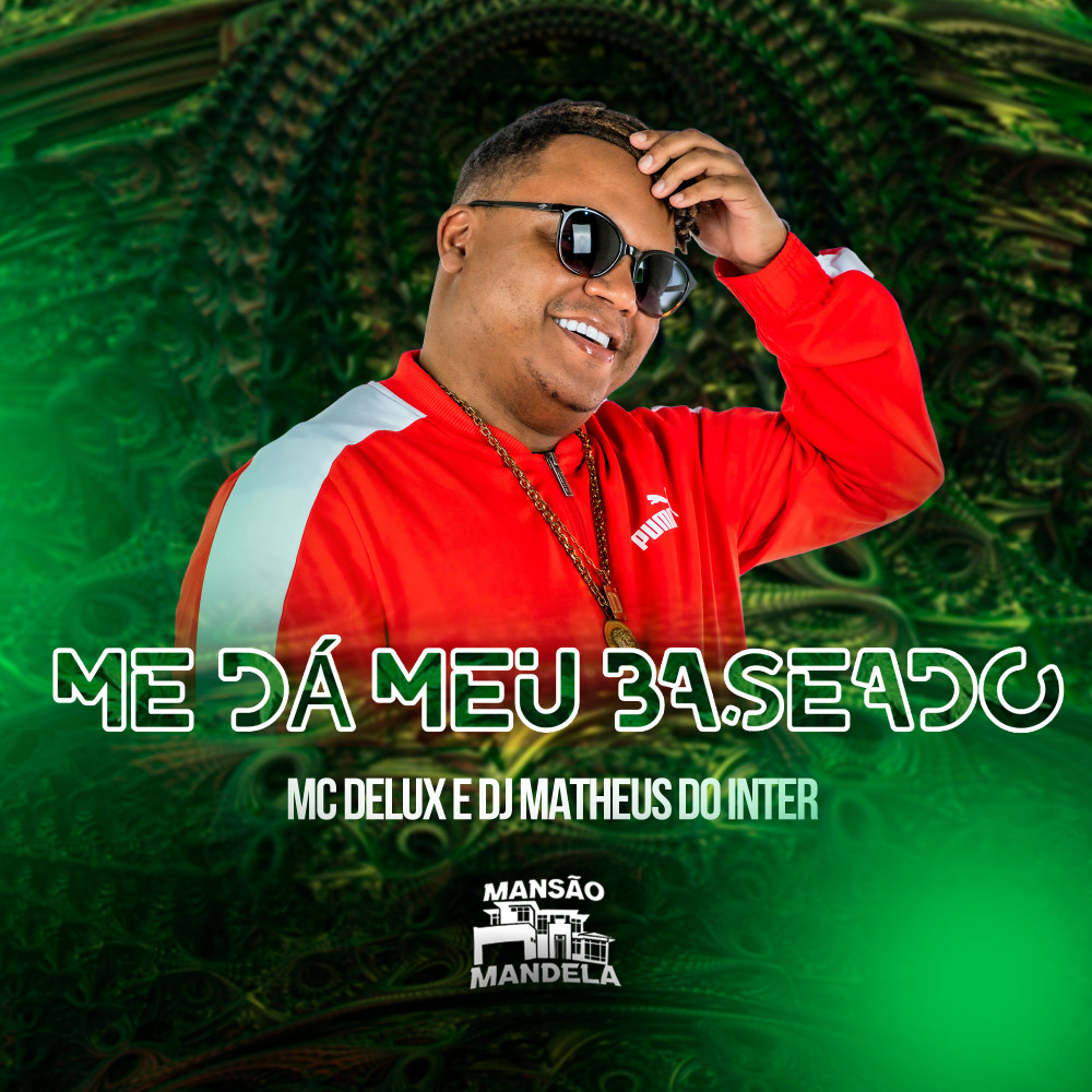 Me Dá Meu Baseado (Explicit)