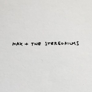 Max and the Stereofilms的專輯Max and the Stereofilms