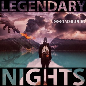 ดาวน์โหลดและฟังเพลง Legendary Nights (Explicit) พร้อมเนื้อเพลงจาก Cosmo Klein