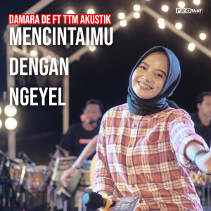 Listen to Mencintaimu Dengan Ngeyel song with lyrics from Damara De