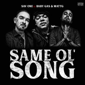 Album Same Ol' Song (feat. Baby Gas & Matt G) (Explicit) from Sav One