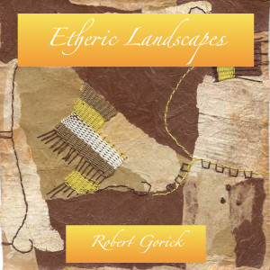 Robert Gorick的专辑Etheric Landscapes