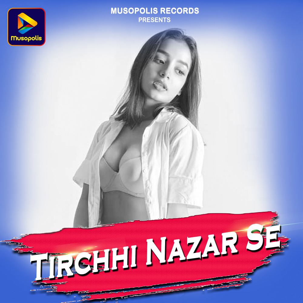 Tirchhi Nazar Se
