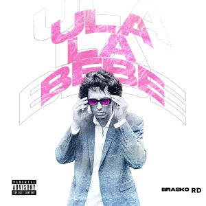 收聽Brasko RD的ULA LA BEBE (Explicit)歌詞歌曲