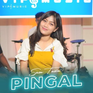 Dengarkan Pingal lagu dari Sasa Tasia dengan lirik