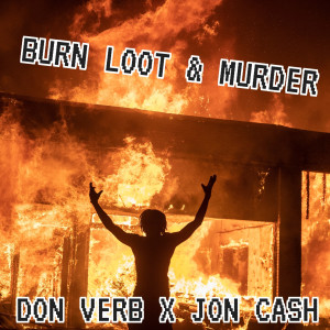 Jon Cash的專輯Burn Loot & Murder (Explicit)