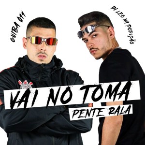 Listen to Vai no Toma - Pente Rala song with lyrics from Dj Leo na Produção