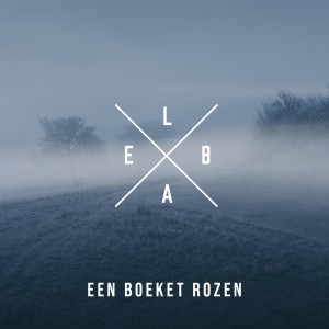 Listen to Een boeket rozen song with lyrics from Elba