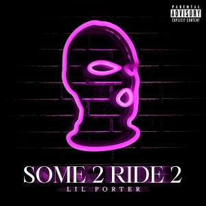 Lil Porter的專輯Some 2 Ride 2 (Explicit)