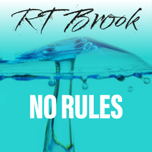 Album No Rules (Explicit) from R T Brook