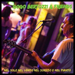 收听Gogo Bertozzi & Friends的Nel sole nel vento nel sorriso e nel pianto歌词歌曲