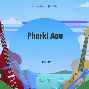 收聽Karna Das的Pharki Aau Shanti Timi歌詞歌曲