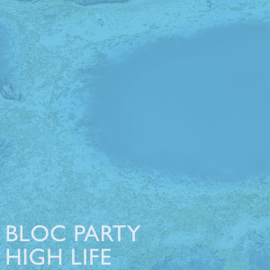 Bloc Party的專輯High Life
