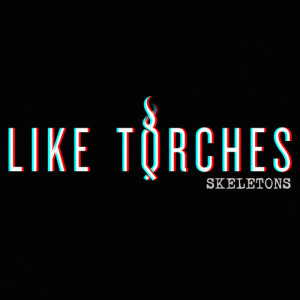 Like Torches的專輯Skeletons