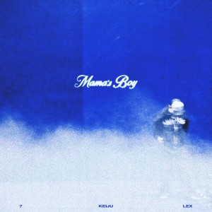 Listen to Mama's Boy (feat. LEX & 7) (Explicit) song with lyrics from KEIJU
