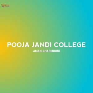 Listen to Pooja Jandi College song with lyrics from Aman Bharmouri