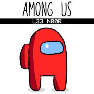 Listen to Among Us song with lyrics from L33 N00R