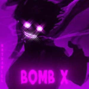 ดาวน์โหลดและฟังเพลง BOMB X พร้อมเนื้อเพลงจาก Nathaniel