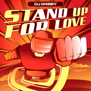 ดาวน์โหลดและฟังเพลง Stand Up For Love (Radio Mix) พร้อมเนื้อเพลงจาก DJ G4bby