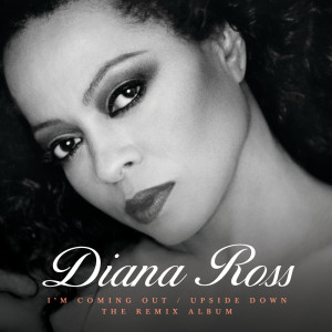 收聽Diana Ross的I'm Coming Out / Upside Down (Eric Kupper Radio Edit)歌詞歌曲