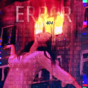 ดาวน์โหลดและฟังเพลง ERROR404 (Explicit) พร้อมเนื้อเพลงจาก nevrwrld