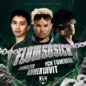 Listen to Flow so Sick (Explicit) song with lyrics from Khmer1Jivit