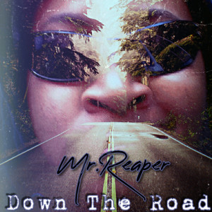Album Down The Road (Explicit) from Mr.Reaper