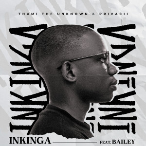 收聽Thami The Unknown的Inkinga歌詞歌曲