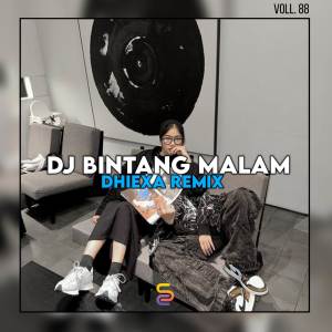 Album DJ BINTANG MALAM oleh Dhiexa remix