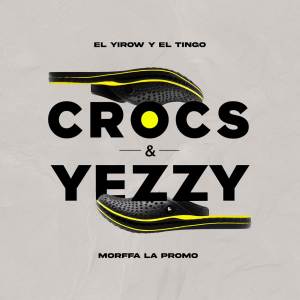ดาวน์โหลดและฟังเพลง CROCS & YEZZY (Las Yezzy) พร้อมเนื้อเพลงจาก El Yirow Y El Tingo