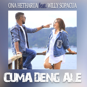 收听Ona Hetharua的Cuma Deng Ale歌词歌曲