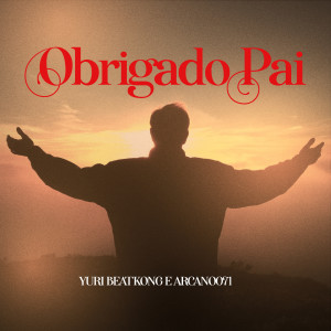 Listen to Obrigado Pai song with lyrics from Yuri Beatkong