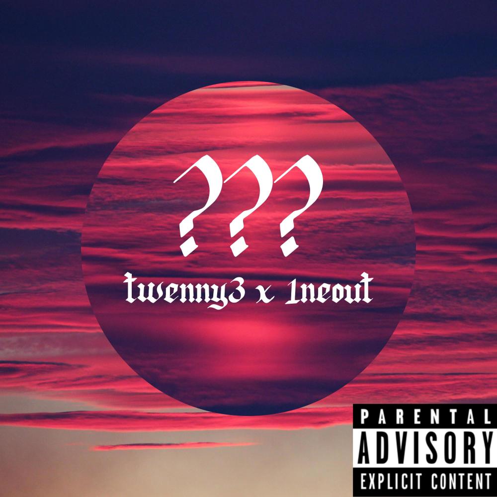 ??? (feat. 1neout)