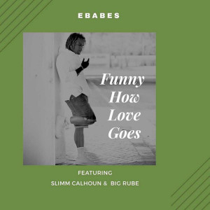 Album Funny How Love Goes (Explicit) oleh EBabes