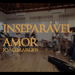 อัลบัม Inseparável Amor ศิลปิน João Marcos