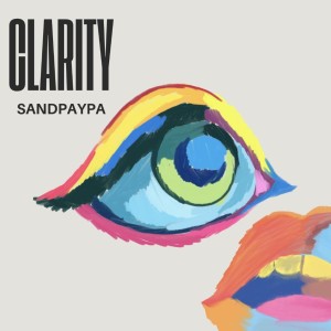Sandpaypa的專輯Clarity (Explicit)