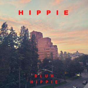 ดาวน์โหลดและฟังเพลง Hippie (Explicit) พร้อมเนื้อเพลงจาก Bluh Hippie