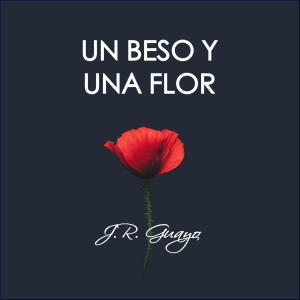 JR Guayo的專輯Un Beso Y Una Flor