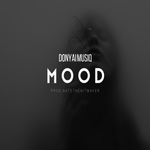 ดาวน์โหลดและฟังเพลง Mood พร้อมเนื้อเพลงจาก Donyai Musiq