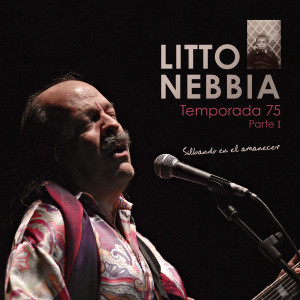 Litto Nebbia的專輯Temporada 75, Pt.1 (Silbando en el amanecer)