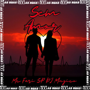 MC FURI SP的專輯Sem Amor (Explicit)