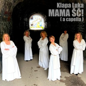 Listen to Mama ŠČ! (A capella) song with lyrics from Klapa Luka