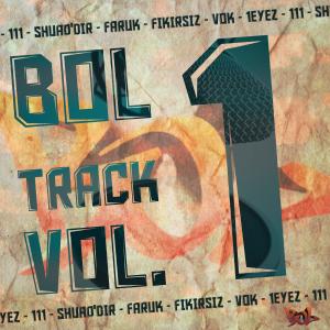 Album Bol Track, Vol. 1 (feat. 111, Shua0'dır, Faruk, Fikirsiz, Vok & 1eyez) (Explicit) oleh Vok