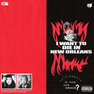 I Want to Die in New Orleans (Explicit)