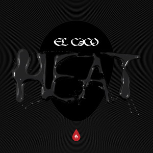 ดาวน์โหลดและฟังเพลง Heat Heat พร้อมเนื้อเพลงจาก El Caco