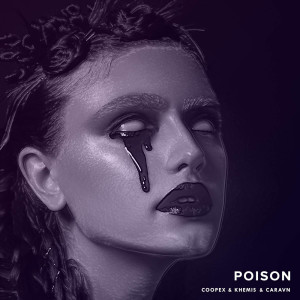 Dengarkan Poison lagu dari Coopex dengan lirik