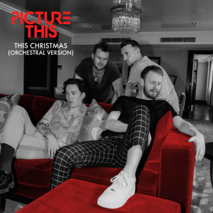ดาวน์โหลดและฟังเพลง This Christmas (Orchestral Version) พร้อมเนื้อเพลงจาก Picture This